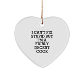 Funny Cook Heart Ornament Gifts from Family for Christmas, I Can't Fix Stupid But I'm A Fairly Decent Cook Heart Shaped Decoration - Image 1